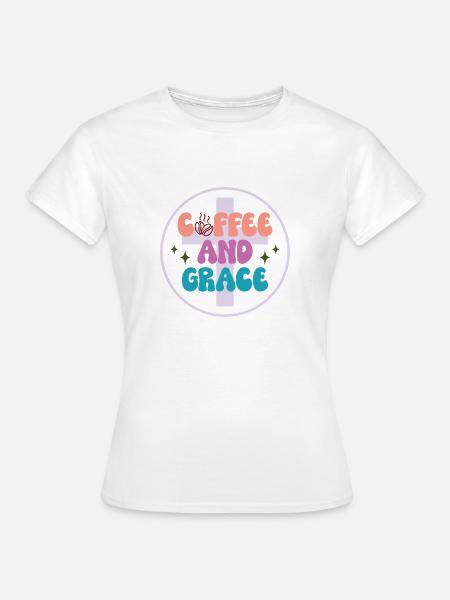 Kaffee & Gnade - Frauen T-Shirt - Weiß
