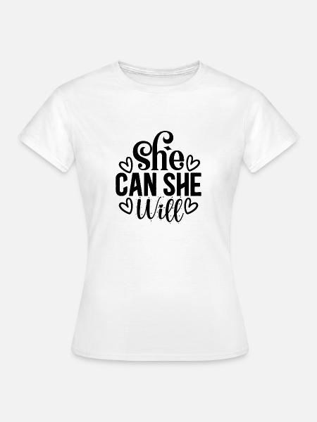 She Can She Will - Frauen T-Shirt - Weiß