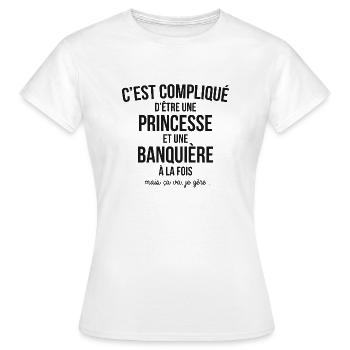 C'EST COMPLIQUE D'ETRE PRINCESSE ET BANQUIERE - T-shirt Femme - blanc - Devant - AI Model Female 172 dark (172cm)