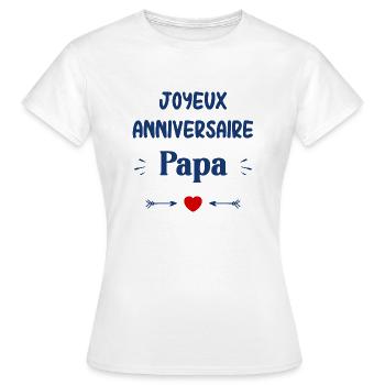 Joyeux Anniversaire papa - T-shirt Femme - blanc - Devant - AI Model Female 172 dark (172cm)