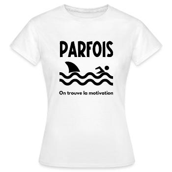 parfois on trouve la motivation - T-shirt Femme - blanc - Devant - AI Model Female 172 dark (172cm)