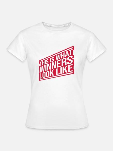 What Winners Look Like - Frauen T-Shirt - Weiß