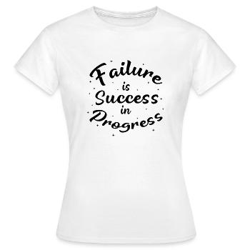 Failure is Success in Progress - Women's T-Shirt - white - Front - AI Model Female 172 dark (172cm)