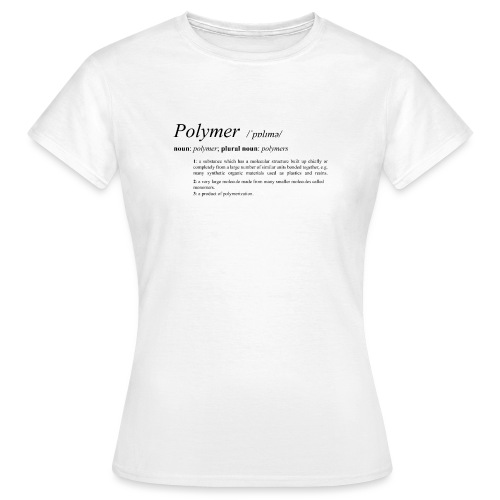 Polymer definition. - Women's T-Shirt