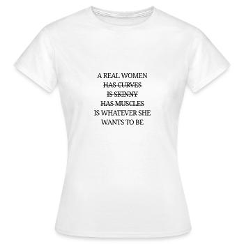 Echte Frauen sind was immer sie sein wollen - Frauen T-Shirt - Weiß - Vorne - AI Model Female 172 dark (172cm)