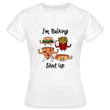 I´m Bulking shut up - T-shirt Femme - blanc - Devant - AI Model Female 172 dark (172cm)