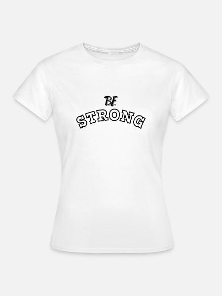 Sei STARK 2 - Frauen T-Shirt - Weiß