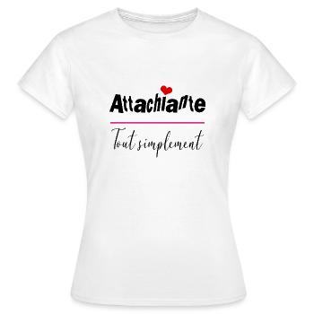 attachiante tout simplement - T-shirt Femme - blanc - Devant - AI Model Female 172 dark (172cm)