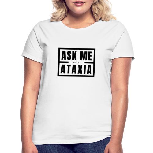 Pregúntame acerca de Ataxia Black - Camiseta mujer