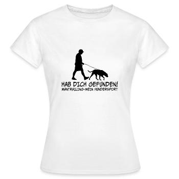 Hab dich gefunden Geschenk Mantrailing Suchhund - Frauen T-Shirt - Weiß - Vorne - AI Model Female 172 dark (172cm)