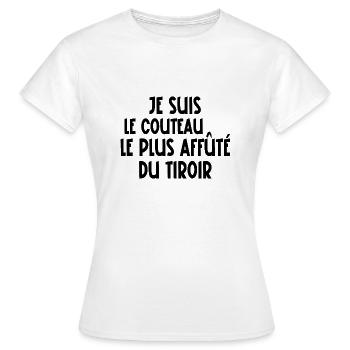 le couteau le plus affûté du tiroir - T-shirt Femme - blanc - Devant - AI Model Female 172 dark (172cm)