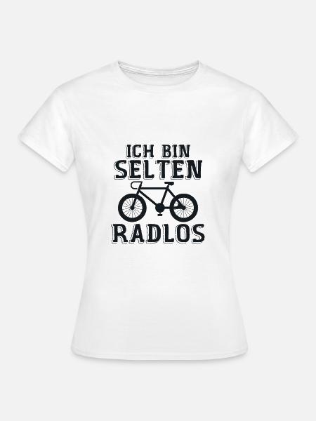 Ich Bin Selten Radlos - Frauen T-Shirt - Weiß