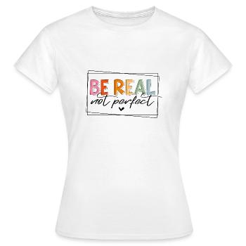 IDÉE DE RÉALITÉ RÉELLE PAS PARFAITE MOTIF DE PERFECTION - T-shirt Femme - blanc - Devant - AI Model Female 172 dark (172cm)