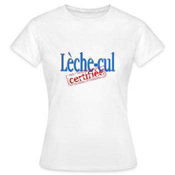 Lèche-cul certifiée - T-shirt Femme - blanc - Devant - AI Model Female 172 dark (172cm)