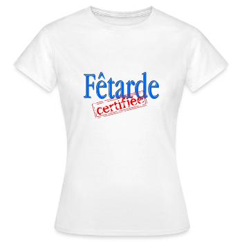 Fêtarde certifiée - T-shirt Femme - blanc - Devant - AI Model Female 172 dark (172cm)