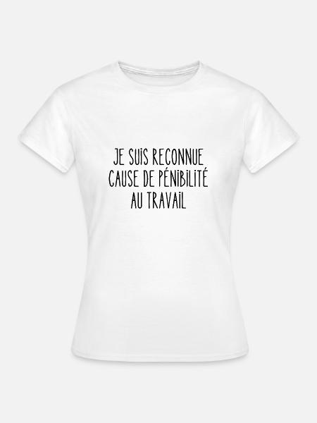pénibilité au travail - T-shirt Femme - blanc