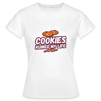 Cookies ruined my life, Cookies Cookies, Baking cookies - Women's T-Shirt - white - Front - AI Model Female 172 dark (172cm)