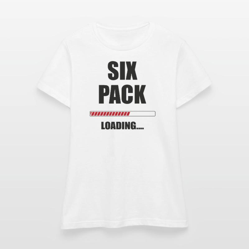 Sixpack is loading loading bar Women's T-Shirt