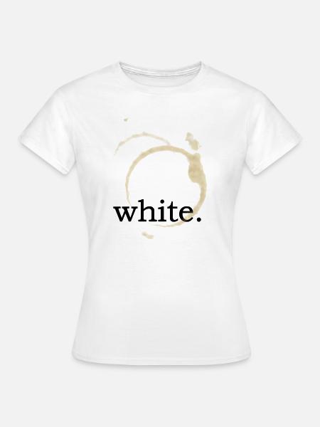 Weißwein - Frauen T-Shirt - Weiß