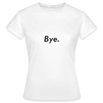 Au revoir. Adieu vilain drôle - T-shirt Femme - blanc - Devant - AI Model Female 172 dark (172cm)