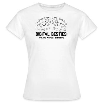 Digital Besties: Freunde ohne Pufferung - Frauen T-Shirt - Weiß - Vorne - AI Model Female 172 dark (172cm)