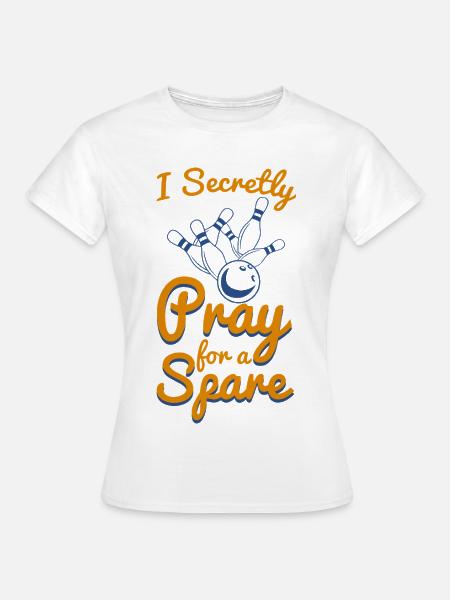 Bowlingspieler Spruch - Frauen T-Shirt - Weiß