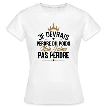 Je devrais perdre du poids mais j'aime pas perdre - T-shirt Femme - blanc - Devant - AI Model Female 172 dark (172cm)