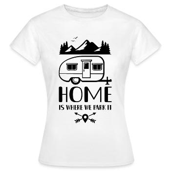 home is where we park it Camping Camper - Frauen T-Shirt - Weiß - Vorne - AI Model Female 172 dark (172cm)