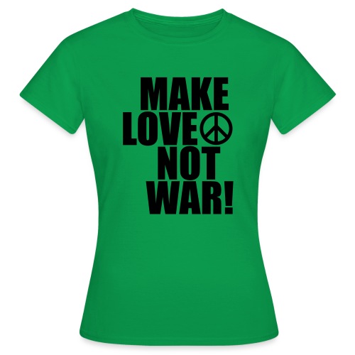 Make love not war - T-shirt dam