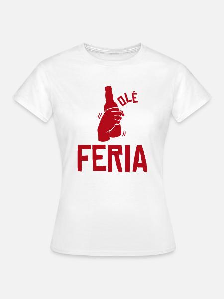 Feria Humor Alkohol - Frauen T-Shirt - Weiß