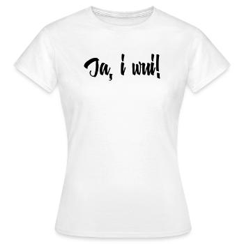 Ja i wui! Verlobung Hochzeit Bayerisch Bayern - Frauen T-Shirt - Weiß - Vorne - AI Model Female 172 dark (172cm)