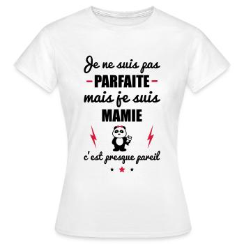 pas parfaite mais mamie, fêtes des grands-mères - T-shirt Femme - blanc - Devant - AI Model Female 172 dark (172cm)