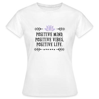 Positive Mind, Positive Vibes, Positive Life. - T-shirt Femme - blanc - Devant - AI Model Female 172 dark (172cm)