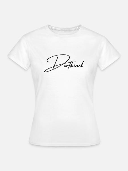 Dorfkind - Frauen T-Shirt - Weiß
