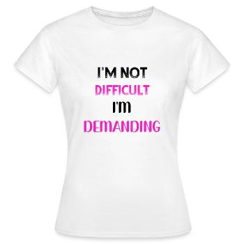 Ich bin nicht schwer Ich bin anspruchsvoll PNK BLK - Frauen T-Shirt - Weiß - Vorne - AI Model Female 172 dark (172cm)