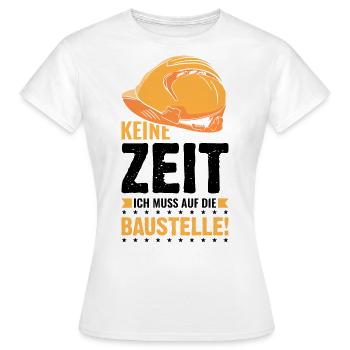 Baustelle | Bauarbeiter Baumeister Spruch - Frauen T-Shirt - Weiß - Vorne - AI Model Female 172 dark (172cm)
