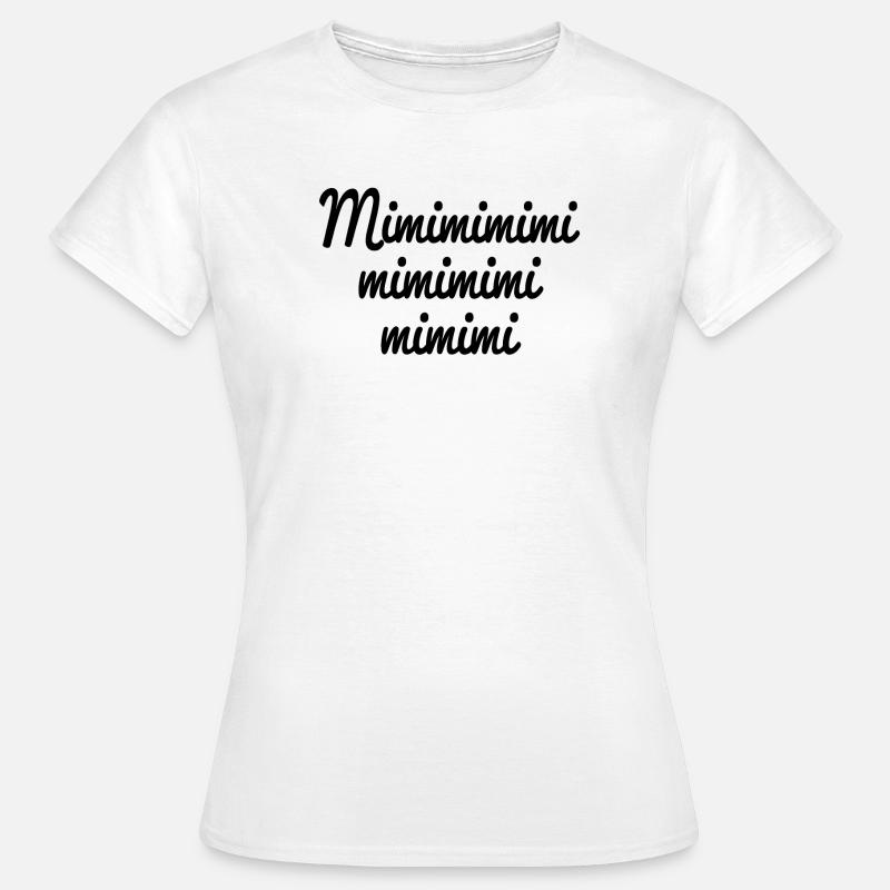 mimimi - I only hear mimimi - Women's T-Shirt - white