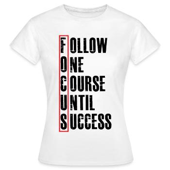 follow one course until - Women's T-Shirt - white - Front - AI Model Female 172 dark (172cm)