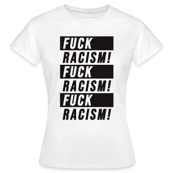 Fuck Racism Graphic - Women's T-Shirt - white - Front - AI Model Female 172 dark (172cm)