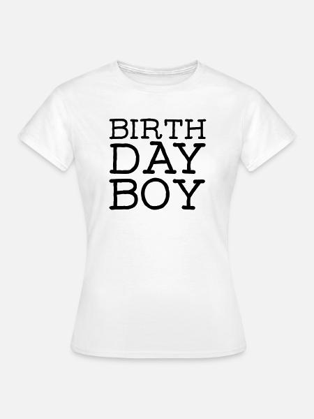 Birthday Boy - Frauen T-Shirt - Weiß