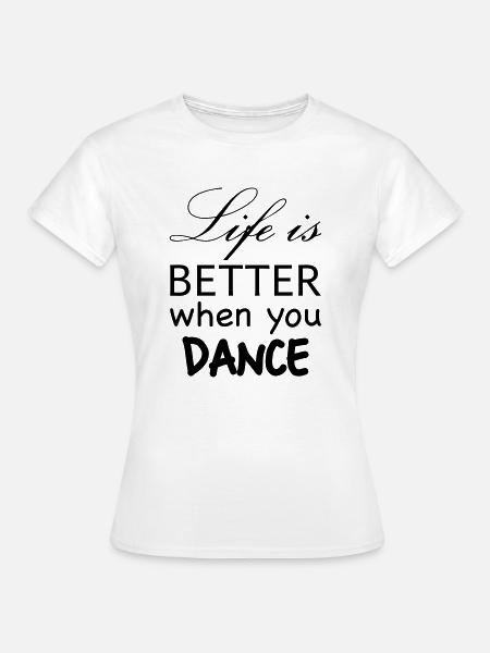 life better dance - Dame-T-shirt - hvid