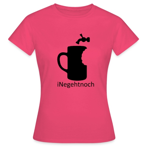 iNegehtnoch - Frauen T-Shirt