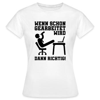 arbeiten wenn dann richtig - Frauen T-Shirt - Weiß - Vorne - AI Model Female 172 dark (172cm)