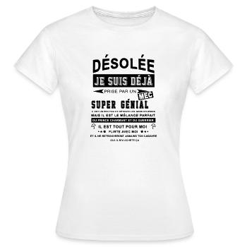 DÉSOLÉ JE SUIS DÉJÀ PRISE PAR UN MEC SUPER GÉNIAL - T-shirt Femme - blanc - Devant - AI Model Female 172 dark (172cm)