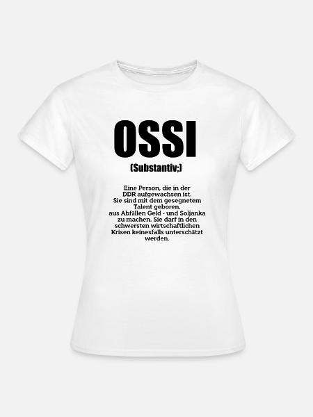 Ossi DDR Spruch - Frauen T-Shirt - Weiß