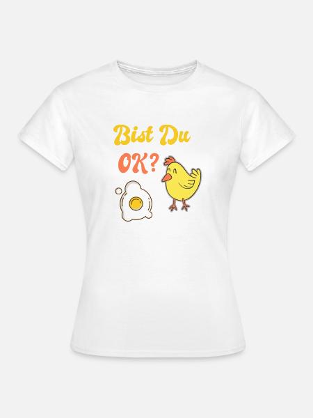 Bist du ok? Küken und Ei - Frauen T-Shirt - Weiß
