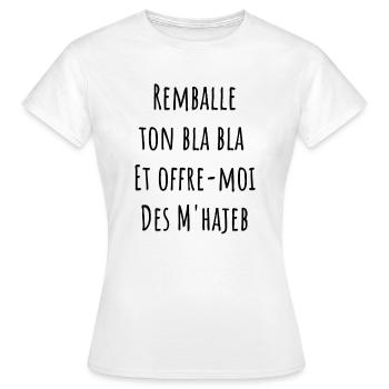 remballe tes bla bla et offre moi des m'hajeb - T-shirt Femme - blanc - Devant - AI Model Female 172 dark (172cm)