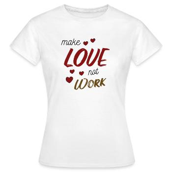 Faire l’amour ne fonctionne pas - T-shirt Femme - blanc - Devant - AI Model Female 172 dark (172cm)