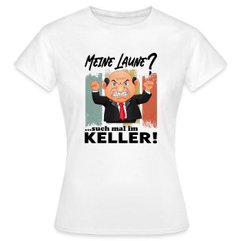 Meine Laune ist im Keller - Frauen T-Shirt - Weiß - Vorne - AI Model Female 172 dark (172cm)