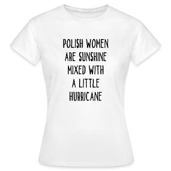 Les femmes polonaises sont le soleil mêlé à un ouragan - T-shirt Femme - blanc - Devant - AI Model Female 172 dark (172cm)